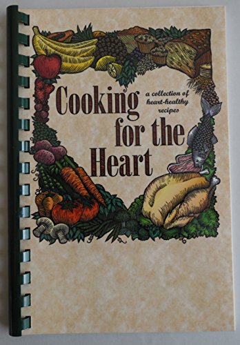 Stock image for Cooking for the Heart: A Collection of Heart-Healthy Recipes for sale by Bank of Books