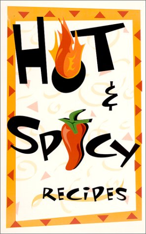 Beispielbild fr Hot & Spicy Recipes zum Verkauf von Better World Books
