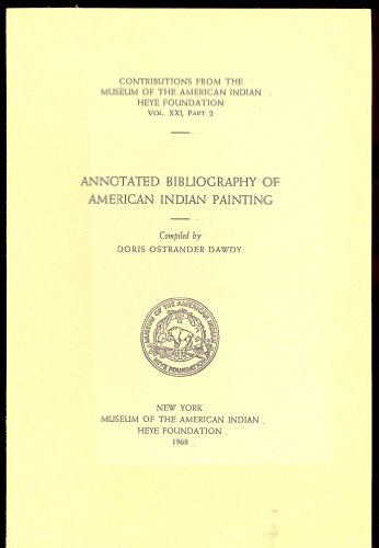 Imagen de archivo de Annotated Bibliography of American Indian Painting a la venta por West With The Night