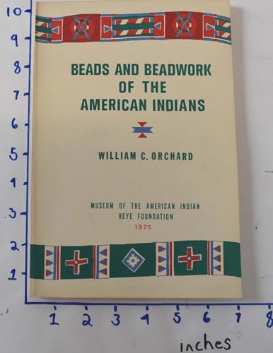 Stock image for BEADS AND BEADWORK OF THE AMERICAN INDIANS for sale by North Country Books