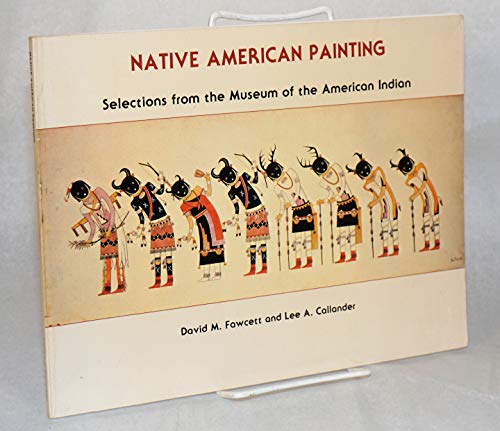 Beispielbild fr Native American Painting : Selections from the Museum of the American Indian zum Verkauf von Better World Books