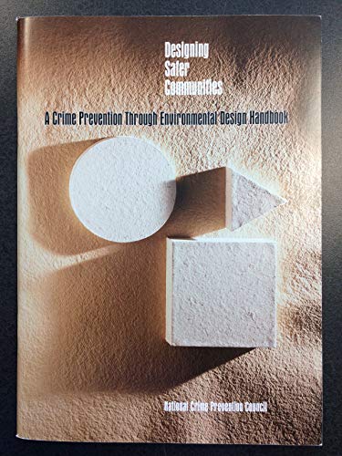 Imagen de archivo de Designing Safer Communities: A Crime Prevention Through Environmental Design Handbook a la venta por ThriftBooks-Atlanta