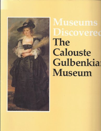 The Calouste Gulbenkian Museum (Museums Discovered) (9780934516457) by Rona Goffen