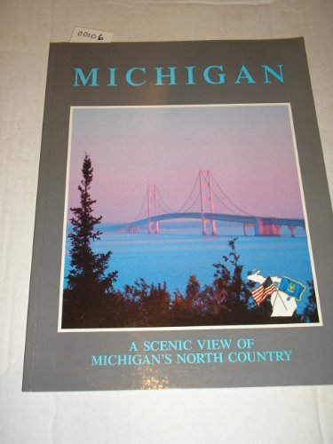 Stock image for Michigan: A Scenic View of Michigan's North Country for sale by HPB-Ruby