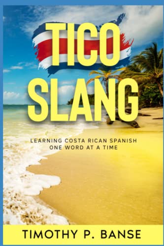 Stock image for Tico Slang: Learning Costa Rican Spanish One Word at a Time (Foreign Language Series) for sale by GF Books, Inc.