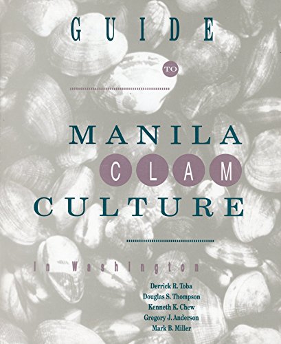 Guide to Manila Clam Culture in Washington (9780934539166) by Toba, Derrick R.; Chew, Kenneth; Anderson, Gregory