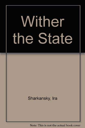 Beispielbild fr Wither the State: Politics and Public Enterprise in Three Countries zum Verkauf von The Red Onion Bookshoppe