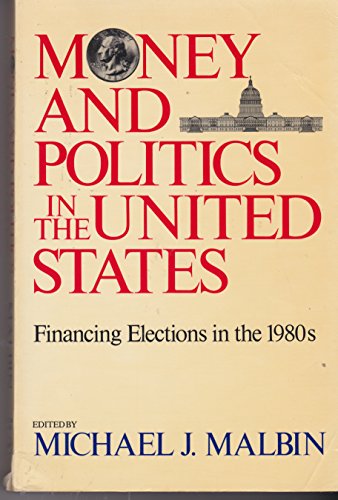 9780934540230: Money and Politics in the United States: Financing Elections in the 1980s