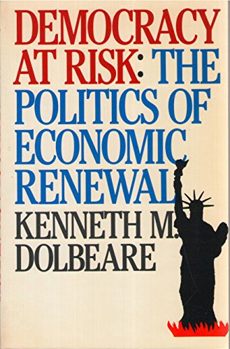 9780934540261: Democracy at risk: The politics of economic renewal (Chatham House series on change in American politics)
