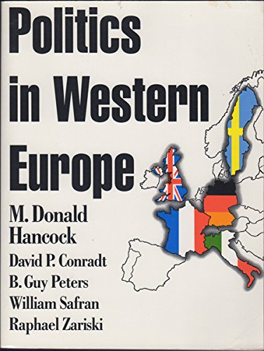 Beispielbild fr Politics in Western Europe: An Introduction to the Politics of the United Kingdom, France, Germany, Italy, Sweden, and the European Community zum Verkauf von Wonder Book