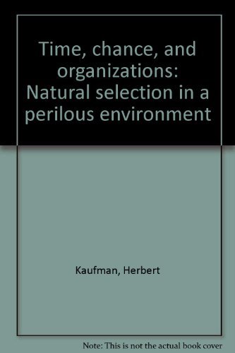 9780934540407: Time, chance, and organizations: Natural selection in a perilous environment