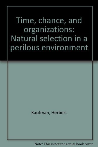 Stock image for Time, Chance and Organizations : Natural Selection in a Perilous Environment for sale by Better World Books