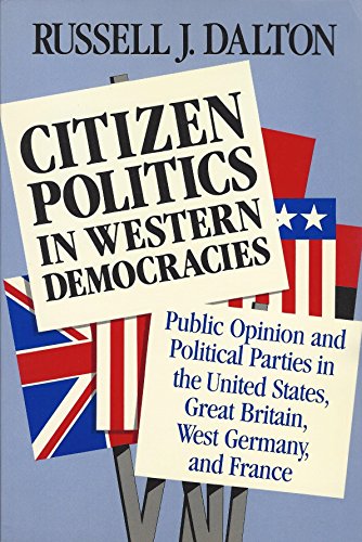 Stock image for Citizen politics in western democracies: Public opinion and political parties in the United States, Great Britain, West Germany, and France for sale by Irish Booksellers