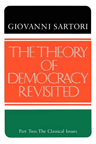 Beispielbild fr The Theory of Democracy Revisted - Part Two: The Classical Issues: 2 (Theory of Democracy Revisited) zum Verkauf von WorldofBooks