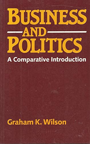 Beispielbild fr Business and Politics : A Comparative Introduction zum Verkauf von Better World Books