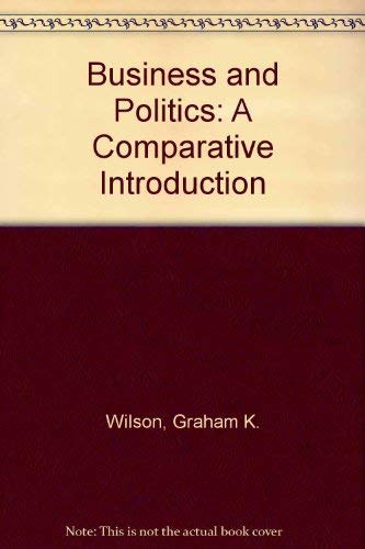 9780934540513: Business and Politics: A Comparative Introduction