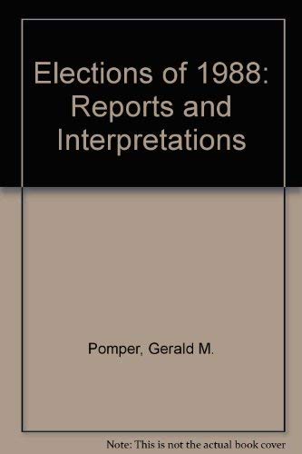 The Election of 1988: Reports and Interpretations (9780934540766) by Pomper, Gerald M. (et Al)