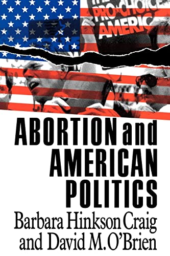 Stock image for Abortion and American Politics (American Politics Series) for sale by SecondSale