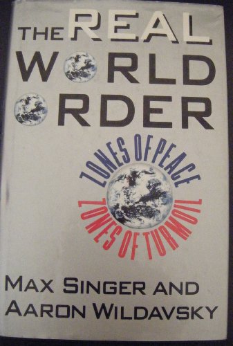 Beispielbild fr The Real World Order: Zones of Peace/Zones of Turmoil zum Verkauf von Ground Zero Books, Ltd.