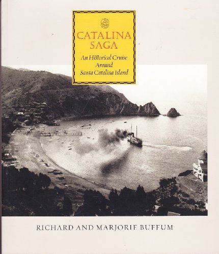 Stock image for Catalina saga: An historical cruise around Santa Catalina Island for sale by Magers and Quinn Booksellers