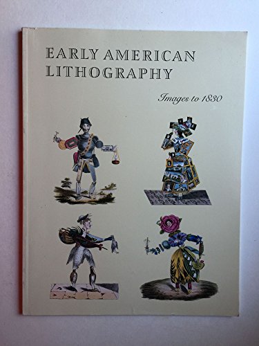 Stock image for Early American Lithography Images to 1830 for sale by Willis Monie-Books, ABAA