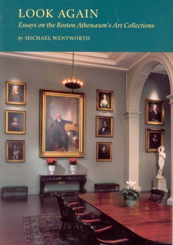Imagen de archivo de Look Again Essays on the Boston Athen�um's Art Collections a la venta por Powell's Bookstores Chicago, ABAA