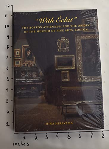 Beispielbild fr With clat : The Boston Athenaeum and the Origin of the Museum of Fine Arts, Boston zum Verkauf von Better World Books