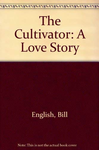 Stock image for The Cultivator: A Love Story for sale by HPB-Ruby