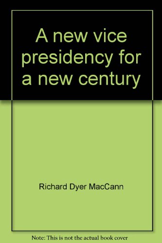 9780934570015: A new vice presidency for a new century