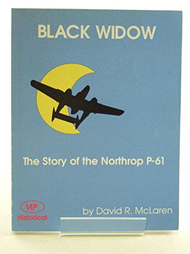 Imagen de archivo de Black widow: The story of the Northrop P-61 a la venta por Louisville Book Net