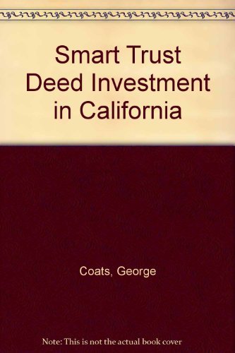 Smart Trust Deed Investment in California with January, 1988 Supplement