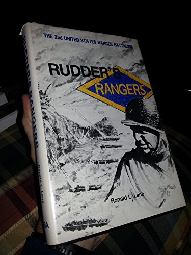 Rudder's Rangers: The True Story of the 2nd Ranger Battalion D-Day Combat Action (9780934588003) by Lane, Ronald L.; Makela, Reijo