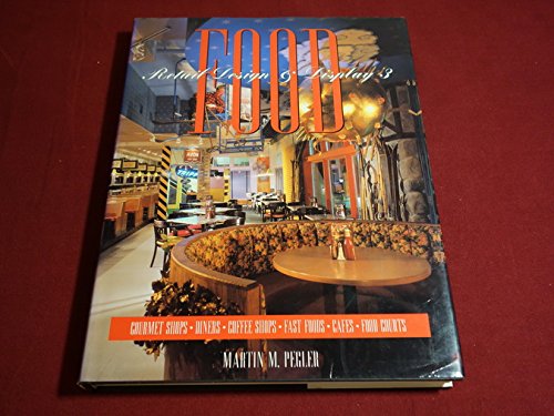 9780934590518: Food Retail Design and Display 2: Gourmet Shops, Diners, Coffee Shops, Fast Foods, Cafes, Food.. (Food Retail Design & Display) [Hardcover] (& Display)