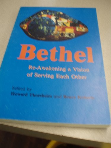 Imagen de archivo de Bethel: Re-Awakening a Vision of Serving Each Other a la venta por MLC Books