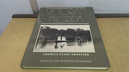 Beispielbild fr Victorian Florida : America's Last Frontier zum Verkauf von Better World Books
