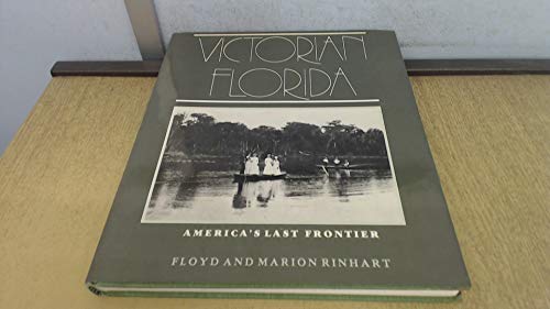 Imagen de archivo de Victorian Florida : America's Last Frontier a la venta por Better World Books