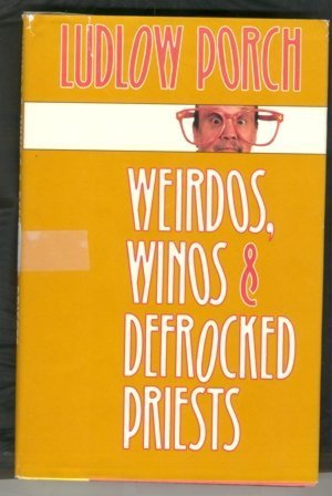 Beispielbild fr Weirdos, Winos and Defrocked Priests zum Verkauf von Better World Books