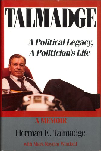 Beispielbild fr Talmadge : A Political Legacy, A Politician's Life zum Verkauf von Better World Books