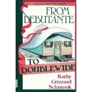 Stock image for From Debutante to Doublewide for sale by Goodwill of Colorado