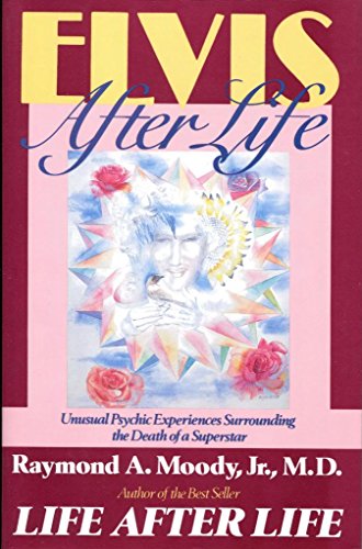 Imagen de archivo de Elvis After Life: Unusual Psychic Experiences Surrounding the Death of a Superstar a la venta por Half Price Books Inc.