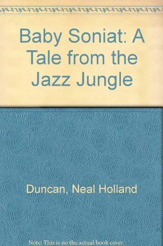 Beispielbild fr Baby Soniat : A Tale from the Jazz Jungle zum Verkauf von Better World Books