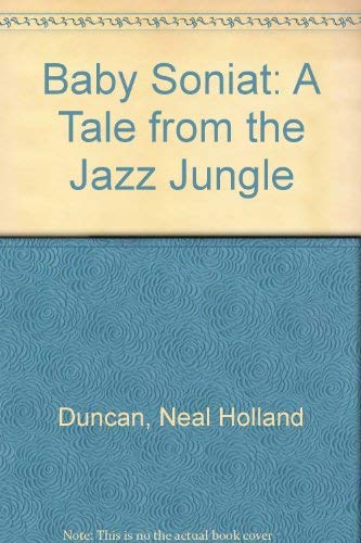 Stock image for Baby Soniat: A Tale from the Jazz Jungle for sale by Wonder Book