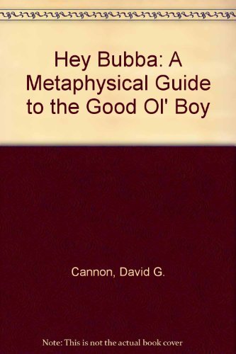 Beispielbild fr Hey Bubba: A Metaphysical Guide to the Good Ol' Boy zum Verkauf von SecondSale