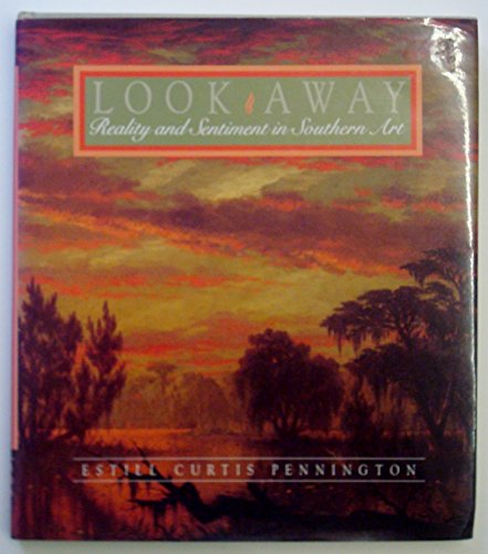 9780934601924: Look Away: Reality and Sentiment in Southern Art