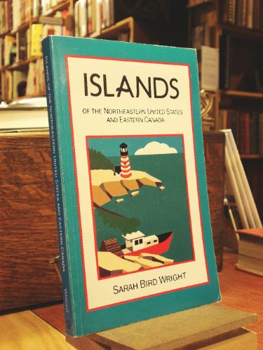 Islands of the Northeastern United States and Eastern Canada (9780934601993) by Wright, Sarah Bird