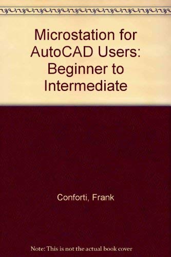 9780934605632: Beginner to Intermediate (Microstation for AutoCAD Users)