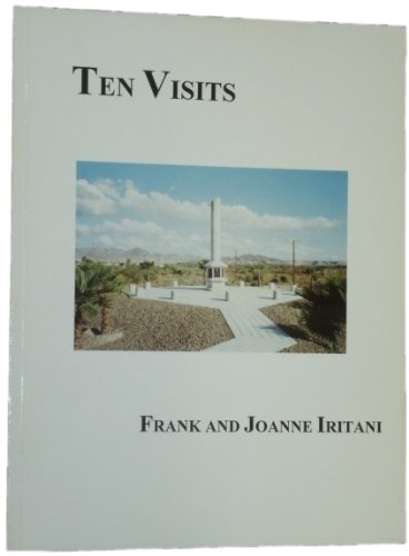 Ten Visits Accounts of Visits to All the Japanese American Relocation Centers