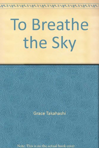 Beispielbild fr To Breathe the Sky zum Verkauf von Newsboy Books