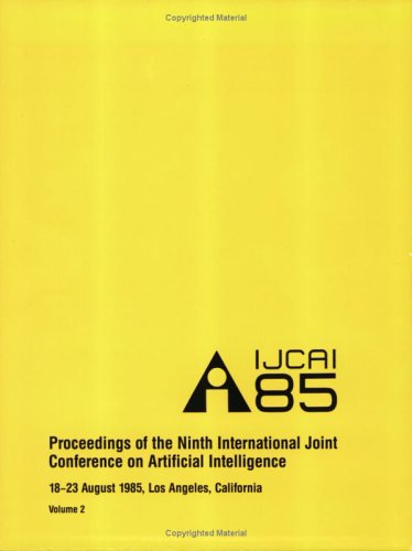 Beispielbild fr IJCAI I85. proceedings of the Ninth International Joint Conference on Artificial Intelligence. Volume 1. zum Verkauf von Eryops Books