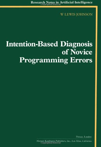 Intention-Based Diagnosis of Novice Programming Errors (Research Notes in Artificial Intelligence) (9780934613194) by Johnson, Lewis